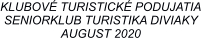 KLUBOV TURISTICK PODUJATIA SENIORKLUB TURISTIKA DIVIAKY AUGUST 2020