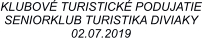 KLUBOV TURISTICK PODUJATIE SENIORKLUB TURISTIKA DIVIAKY 02.07.2019