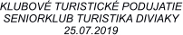 KLUBOV TURISTICK PODUJATIE SENIORKLUB TURISTIKA DIVIAKY 25.07.2019