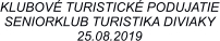 KLUBOV TURISTICK PODUJATIE SENIORKLUB TURISTIKA DIVIAKY 25.08.2019