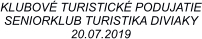 KLUBOV TURISTICK PODUJATIE SENIORKLUB TURISTIKA DIVIAKY 20.07.2019