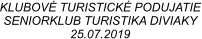 KLUBOV TURISTICK PODUJATIE SENIORKLUB TURISTIKA DIVIAKY 25.07.2019