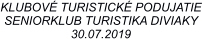 KLUBOV TURISTICK PODUJATIE SENIORKLUB TURISTIKA DIVIAKY 30.07.2019