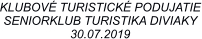 KLUBOV TURISTICK PODUJATIE SENIORKLUB TURISTIKA DIVIAKY 30.07.2019