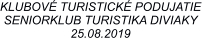 KLUBOV TURISTICK PODUJATIE SENIORKLUB TURISTIKA DIVIAKY 25.08.2019