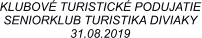 KLUBOV TURISTICK PODUJATIE SENIORKLUB TURISTIKA DIVIAKY 31.08.2019